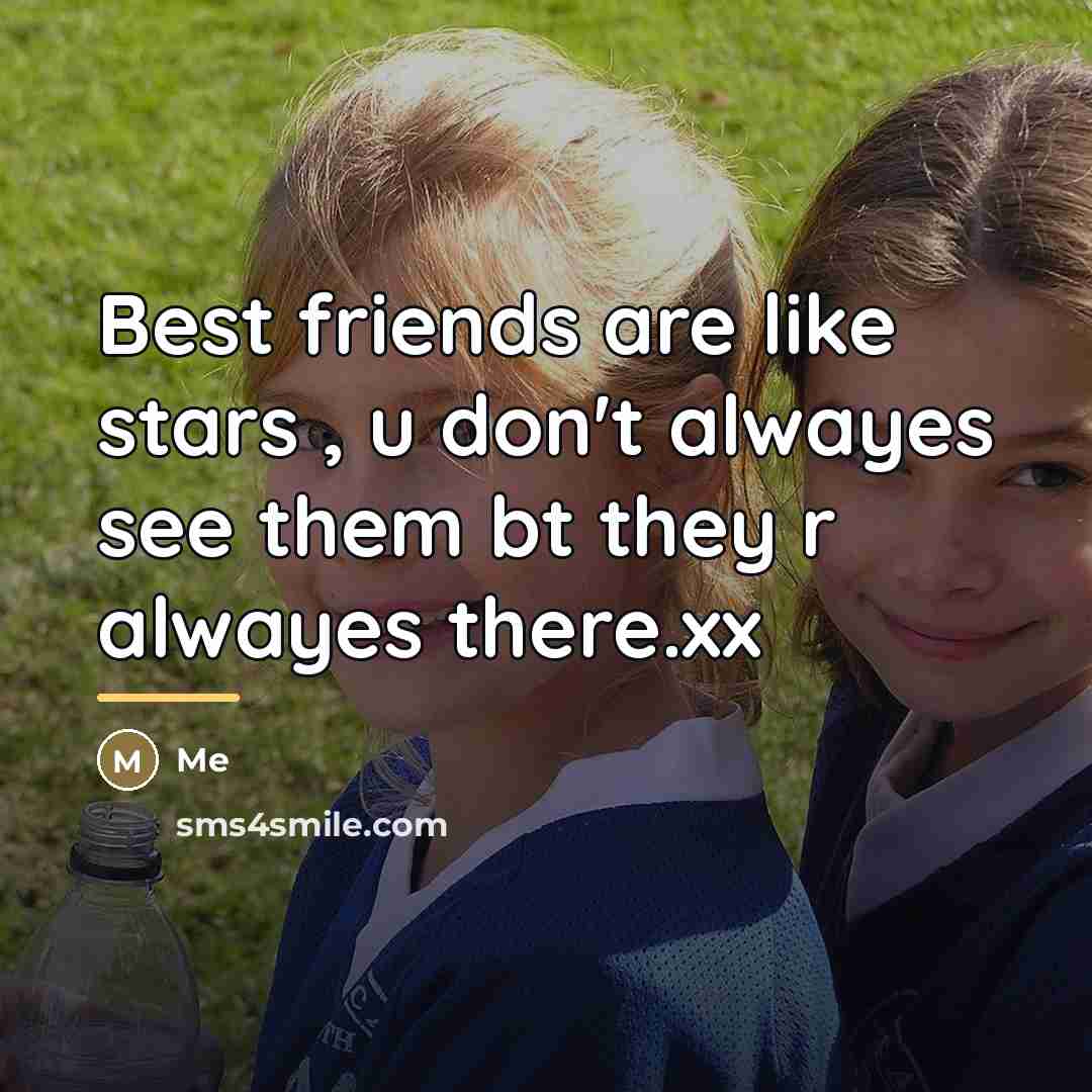“Best friends are like stars , u don't alwayes see…” quote by Me