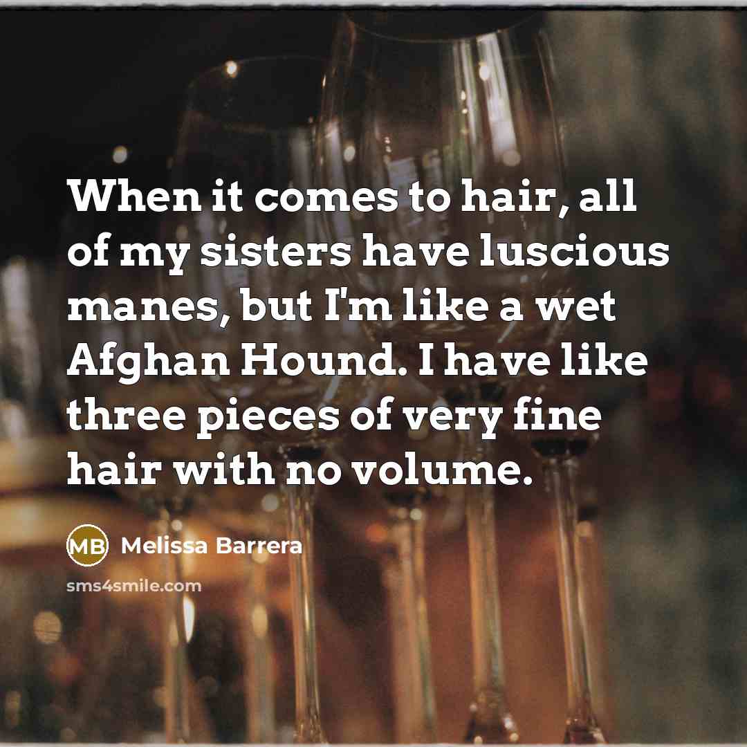 “When it comes to hair, all of my sisters have…” quote by Melissa Barrera