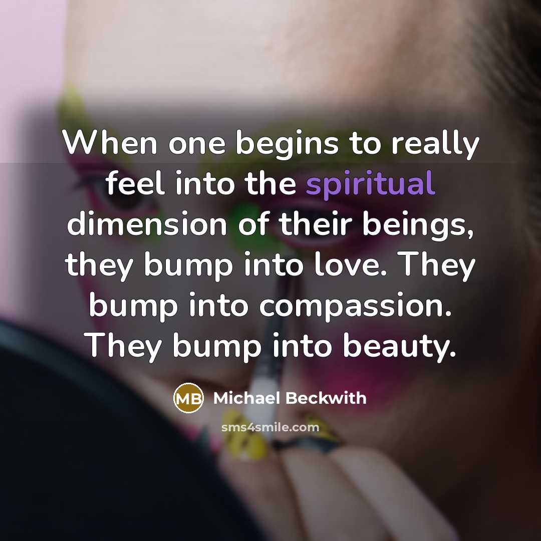 “When one begins to really feel into the spiritual dimension…” quote by Michael Beckwith