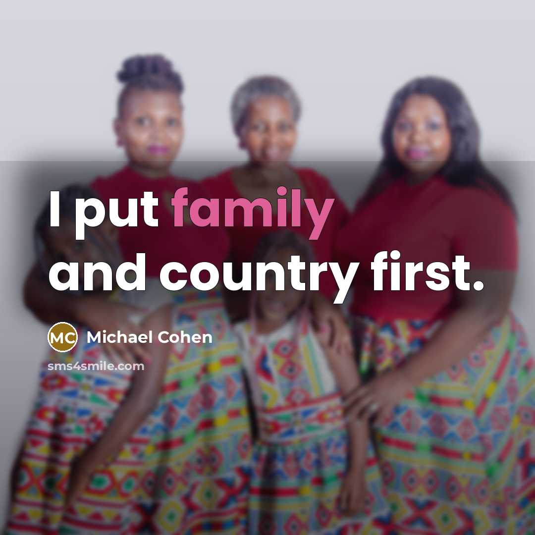 “I put family and country first.…” quote by Michael Cohen