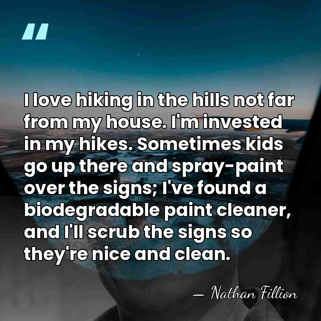 I love hiking in the hills not far from my house. I'm&hellip; - Nathan Fillion