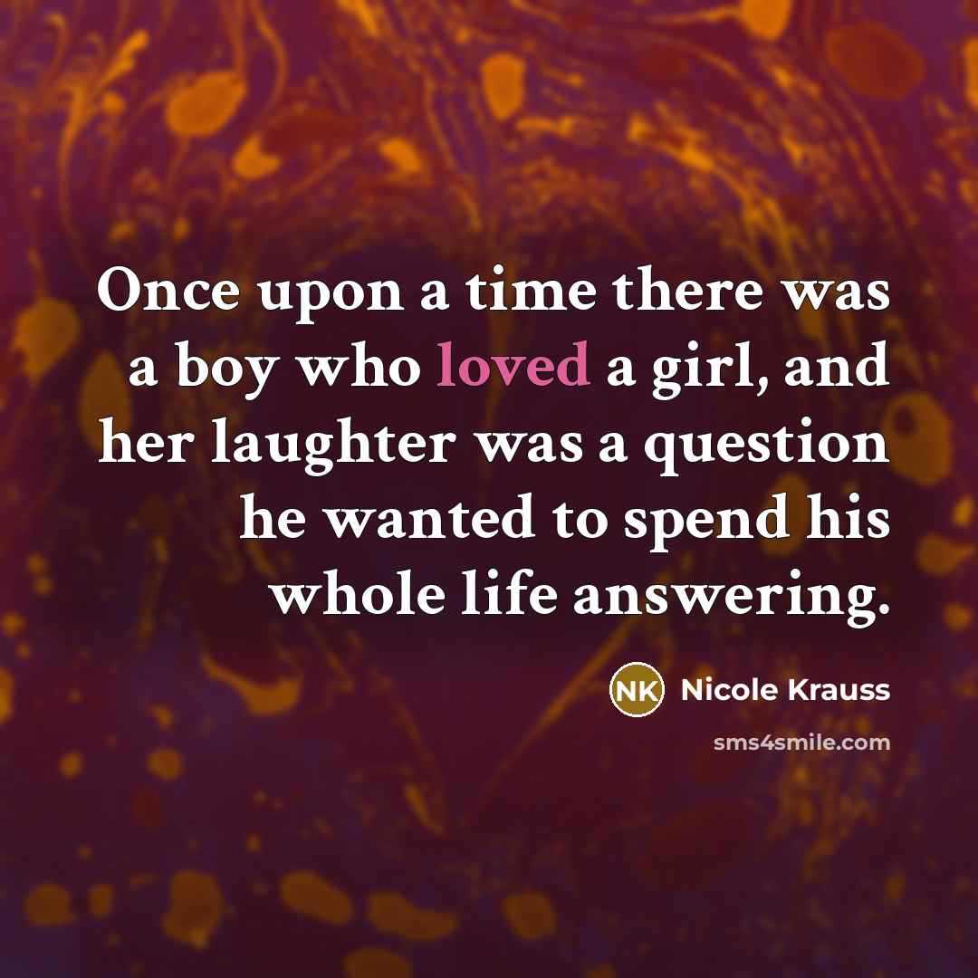 “Once upon a time there was a boy who loved…” quote by Nicole Krauss