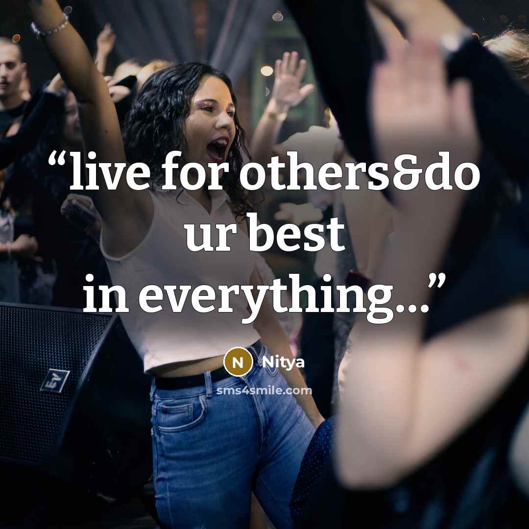 “live for others&do ur best in everything…” quote by Nitya