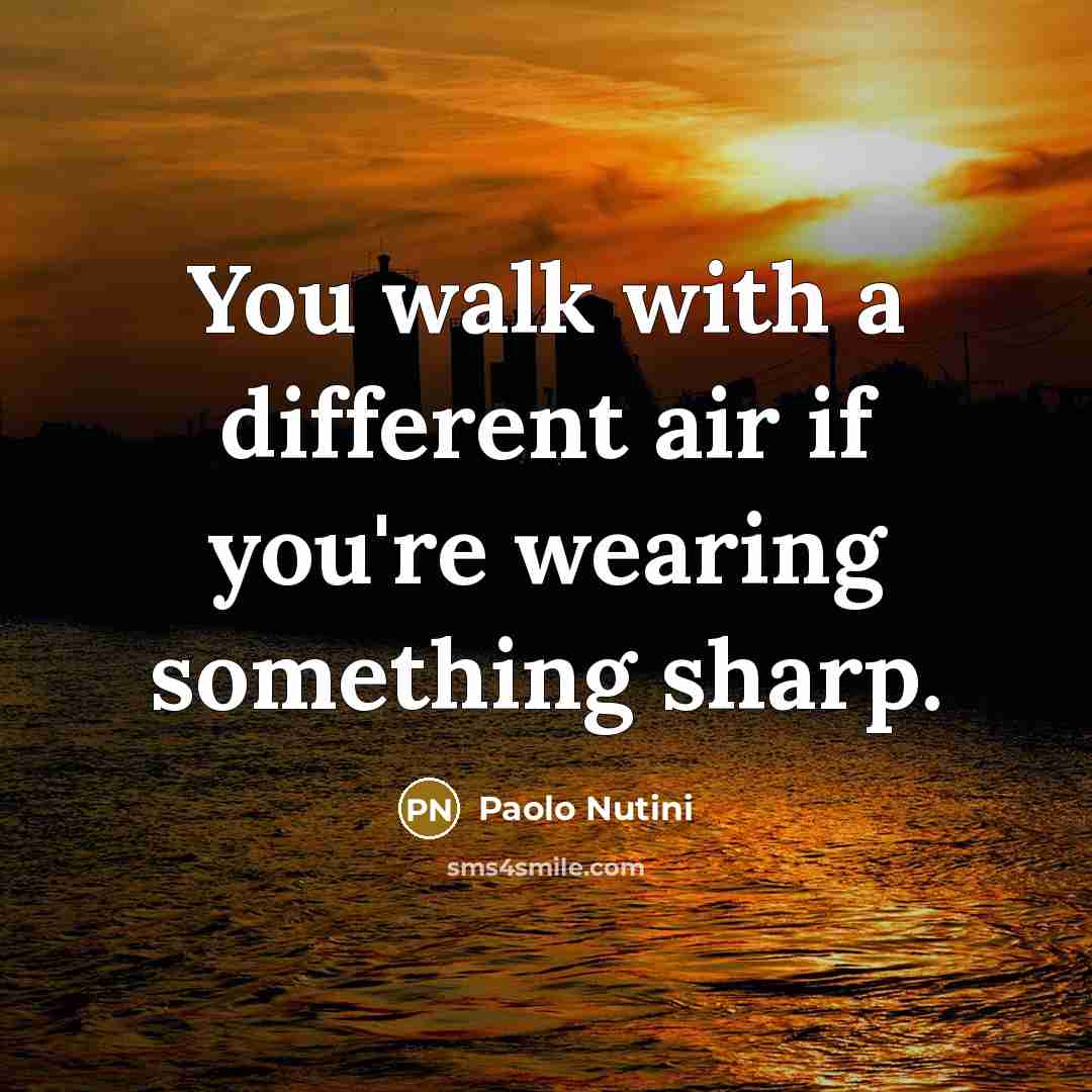 “You walk with a different air if you're wearing something…” quote by Paolo Nutini