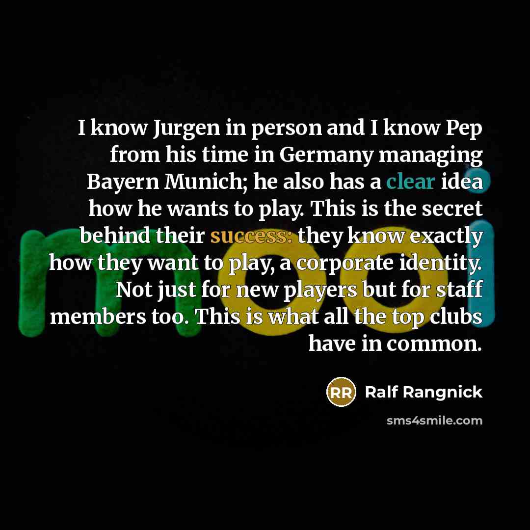“I know Jurgen in person and I know Pep from…” quote by Ralf Rangnick