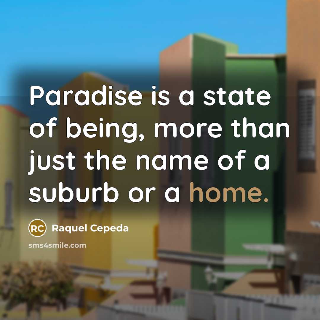 “Paradise is a state of being, more than just the…” quote by Raquel Cepeda