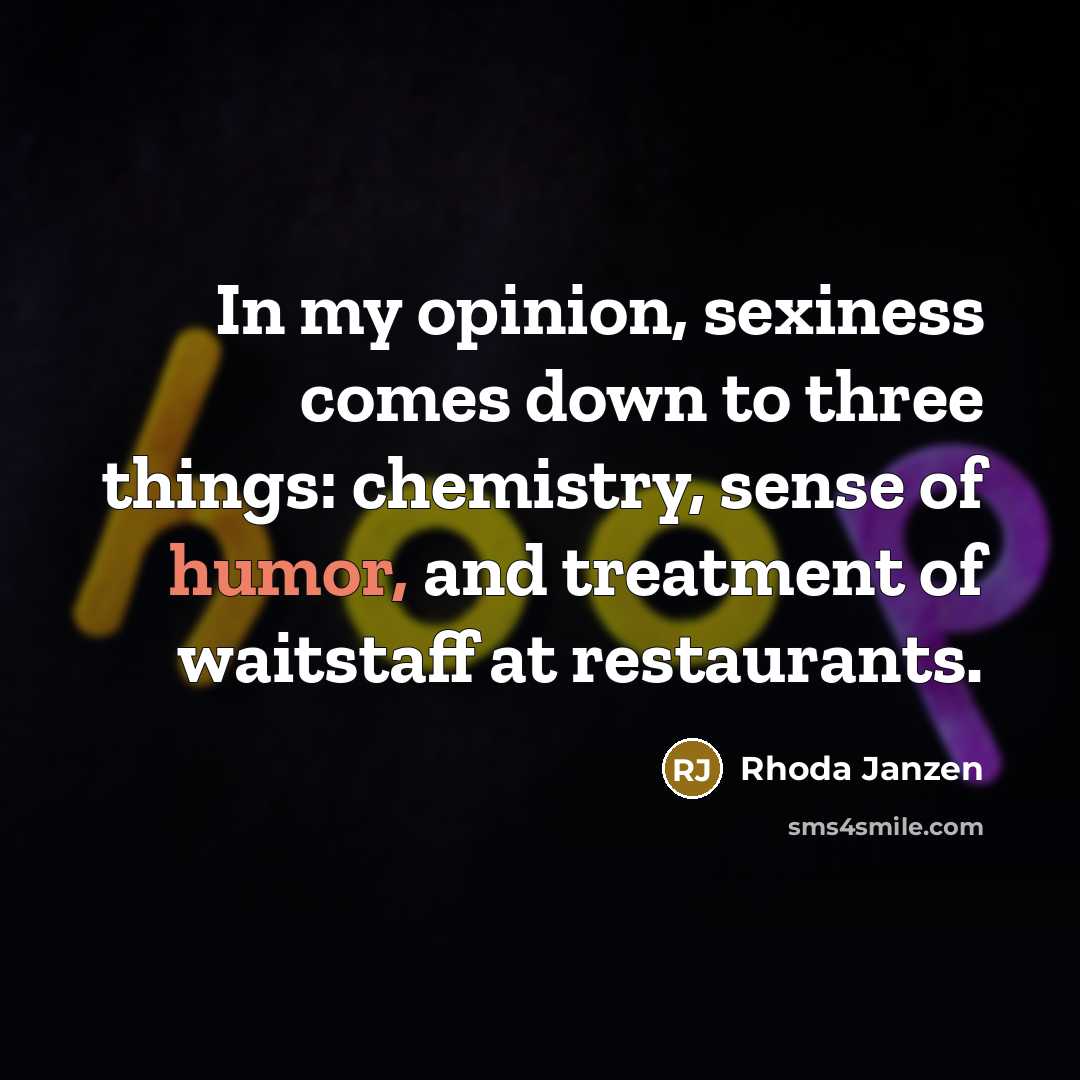 “In my opinion, sexiness comes down to three things: chemistry,…” quote by Rhoda Janzen