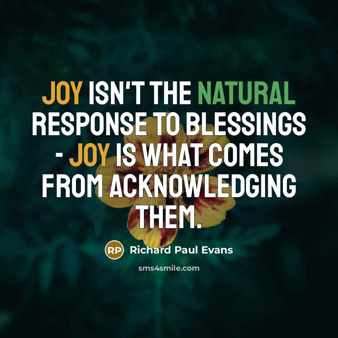 “Joy isn't the natural response to blessings - joy is…” quote by Richard Paul Evans