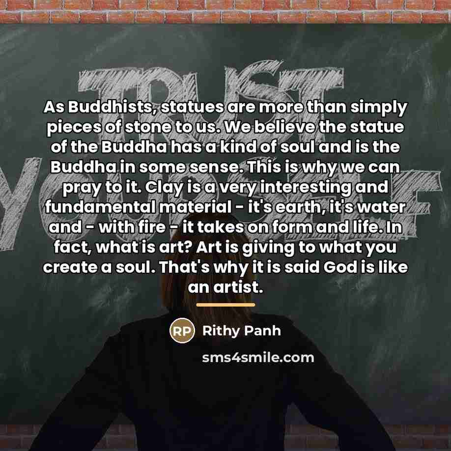 “As Buddhists, statues are more than simply pieces of stone…” quote by Rithy Panh