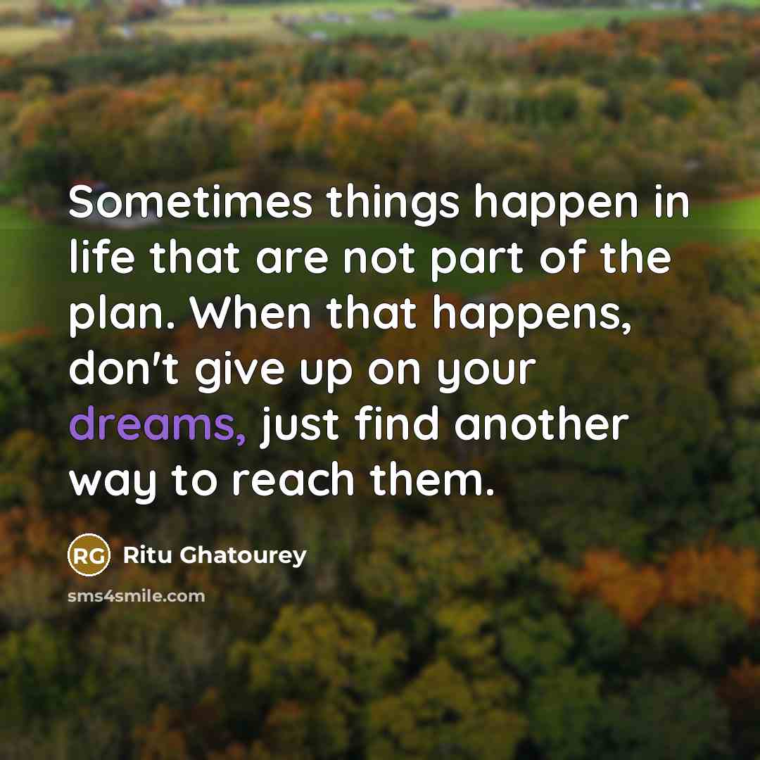 “Sometimes things happen in life that are not part of…” quote by Ritu Ghatourey
