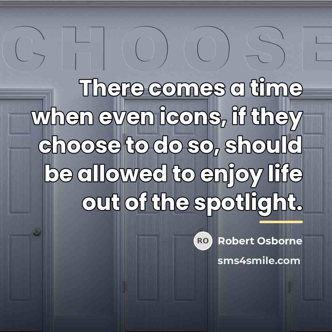 “There comes a time when even icons, if they choose…” quote by Robert Osborne