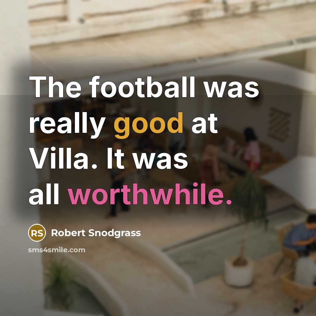 “The football was really good at Villa. It was all…” quote by Robert Snodgrass