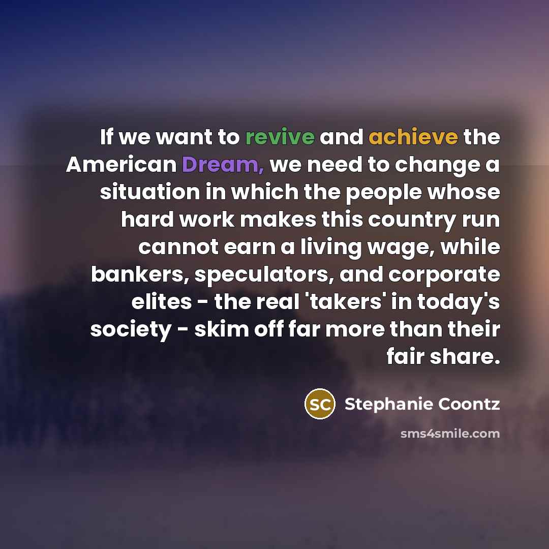 “If we want to revive and achieve the American Dream,…” quote by Stephanie Coontz