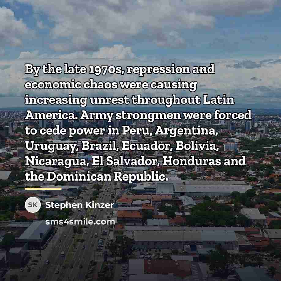 “By the late 1970s, repression and economic chaos were causing…” quote by Stephen Kinzer
