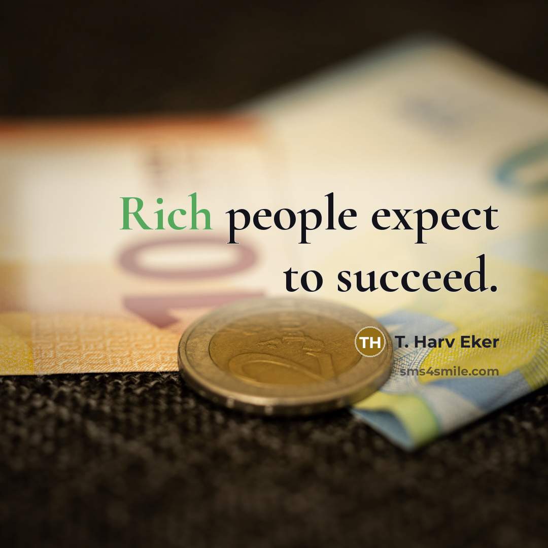“Rich people expect to succeed.…” quote by T. Harv Eker
