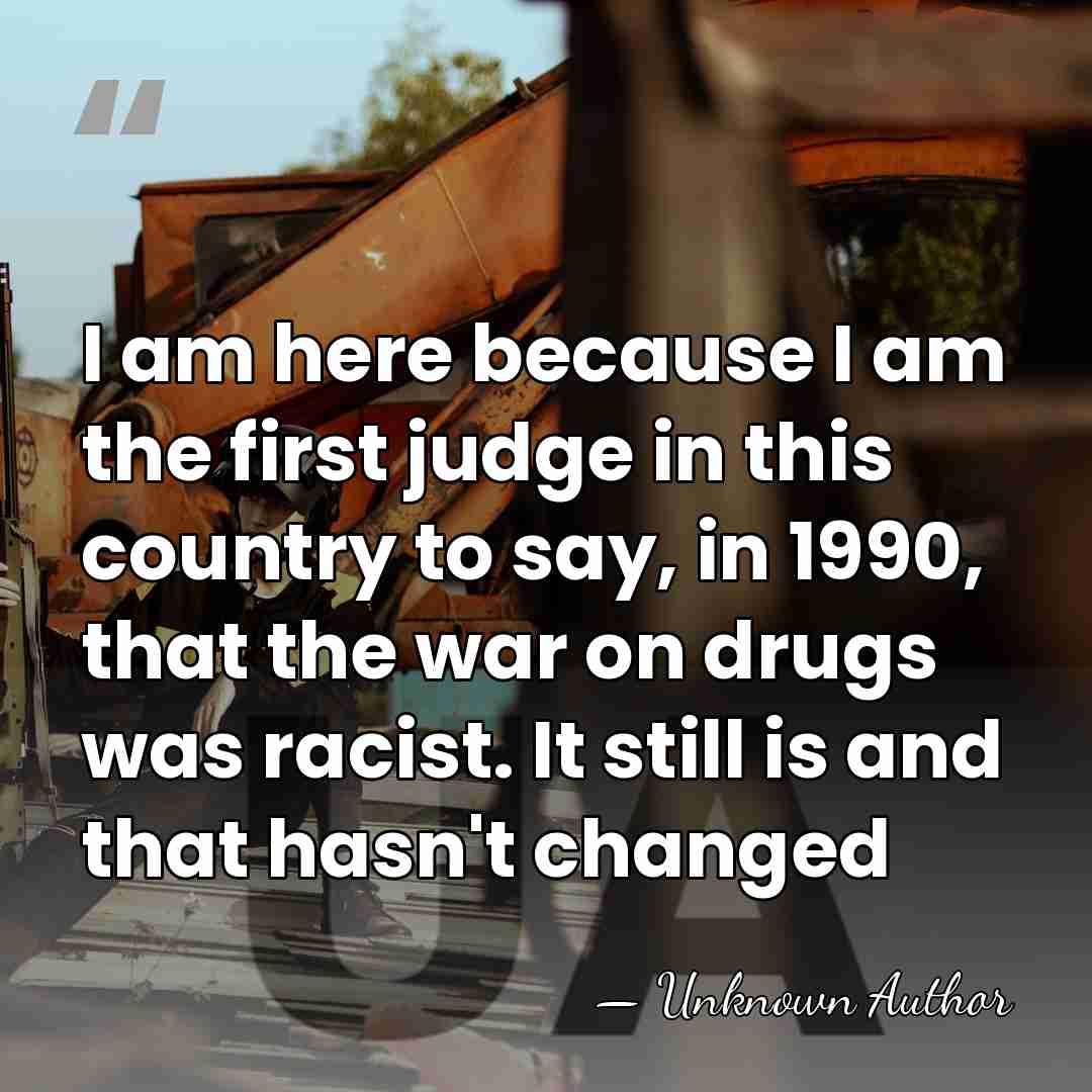 I am here because I am the first judge in this country&hellip; - Unknown Author