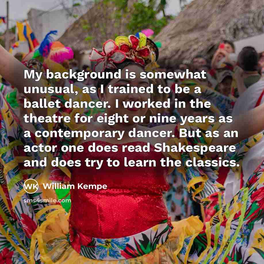 “My background is somewhat unusual, as I trained to be…” quote by William Kempe