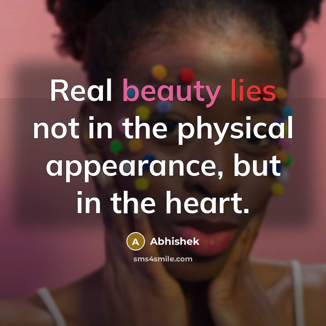 “Real beauty lies not in the physical appearance, but in…” quote by Abhishek