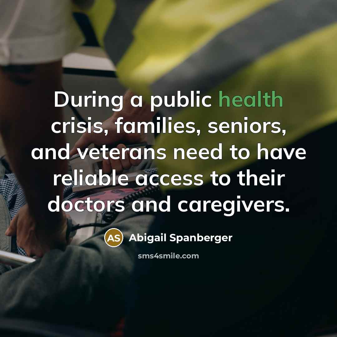 “During a public health crisis, families, seniors, and veterans need…” quote by Abigail Spanberger