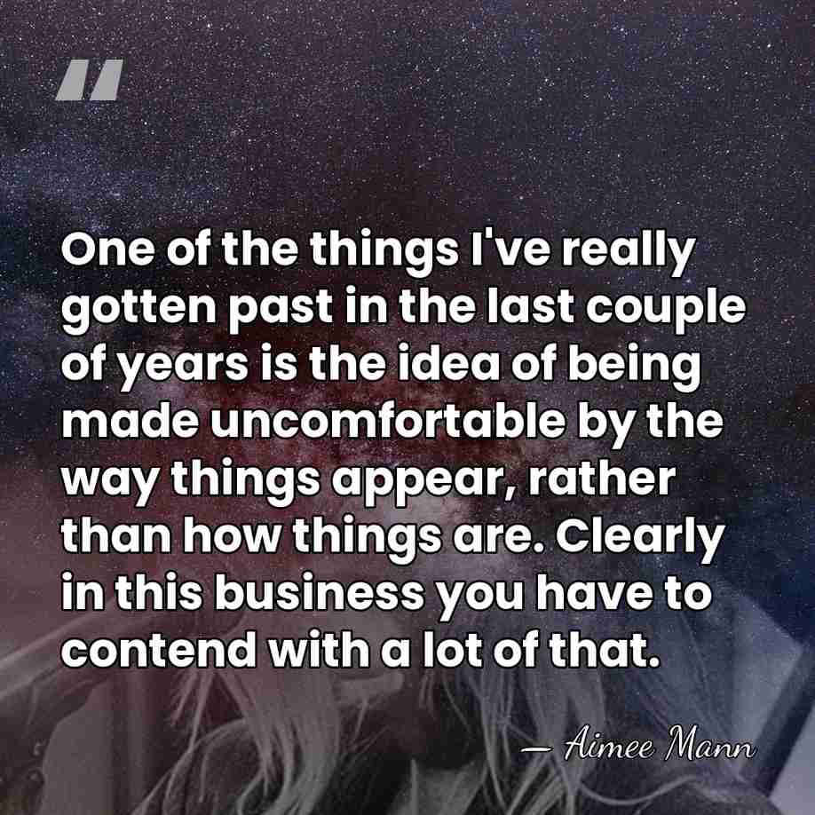 One of the things I've really gotten past in the last couple&hellip; - Aimee Mann