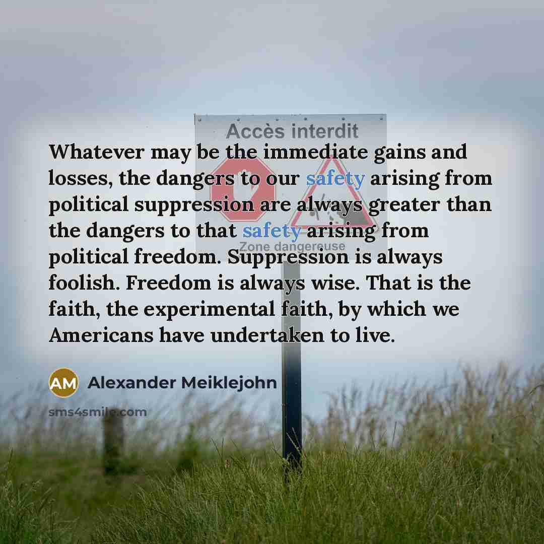 “Whatever may be the immediate gains and losses, the dangers…” quote by Alexander Meiklejohn