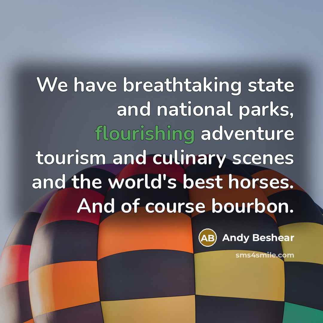 “We have breathtaking state and national parks, flourishing adventure tourism…” quote by Andy Beshear