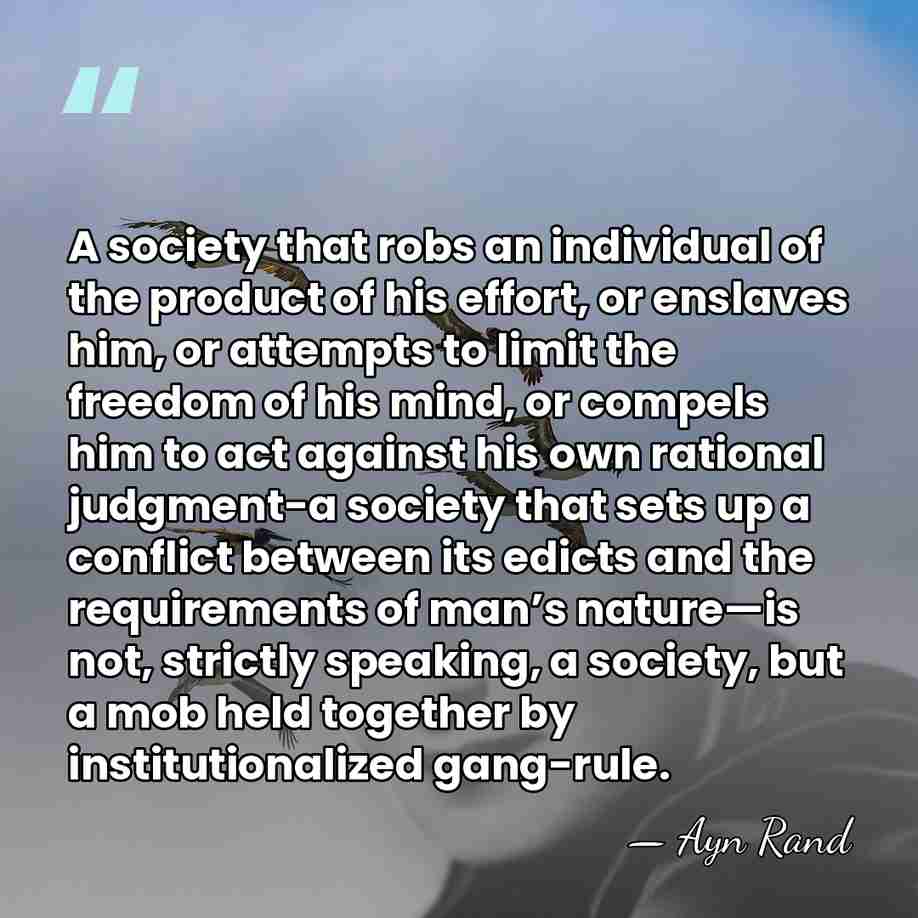 A society that robs an individual of the product of his effort,&hellip; - Ayn Rand