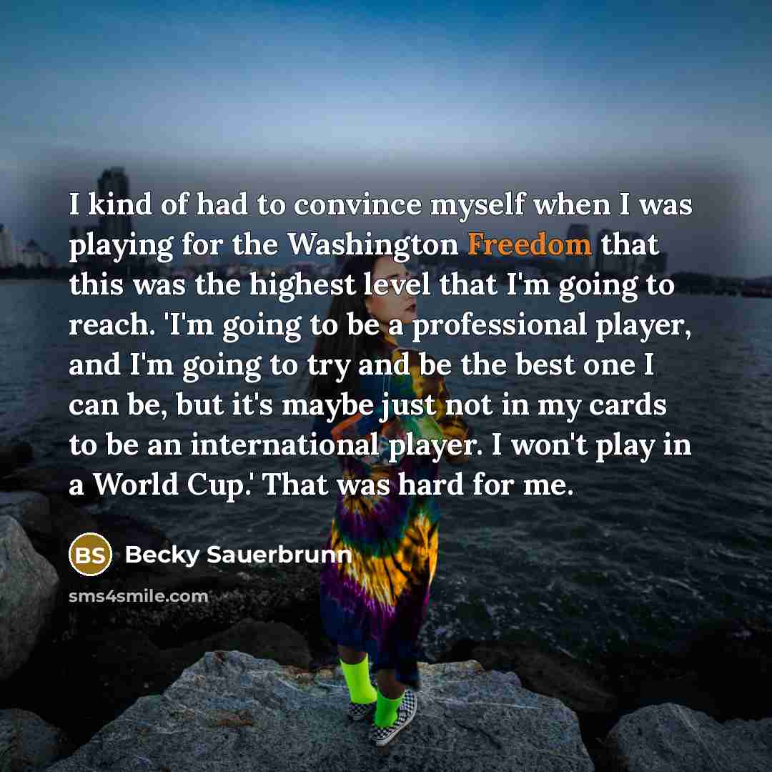 “I kind of had to convince myself when I was…” quote by Becky Sauerbrunn