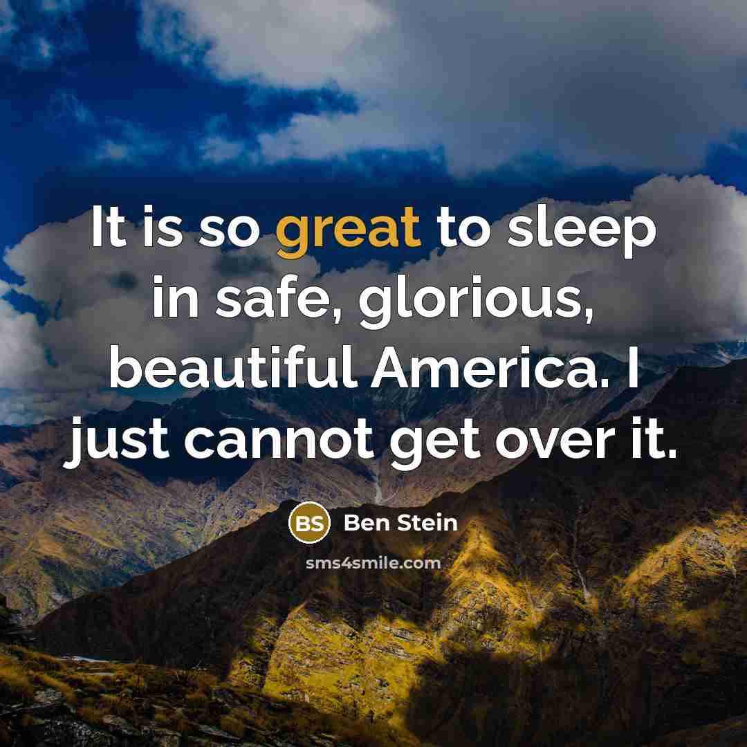 “It is so great to sleep in safe, glorious, beautiful…” quote by Ben Stein