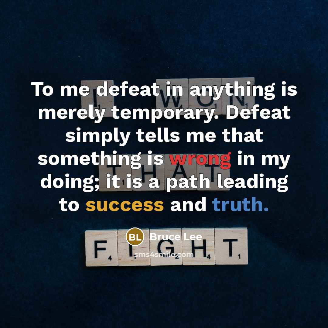 “To me defeat in anything is merely temporary. Defeat simply…” quote by Bruce Lee