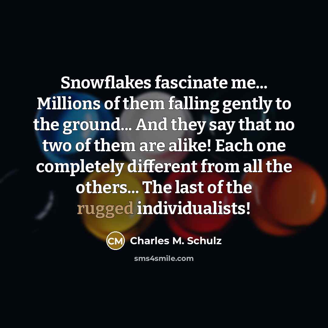 “Snowflakes fascinate me... Millions of them falling gently to the…” quote by Charles M. Schulz