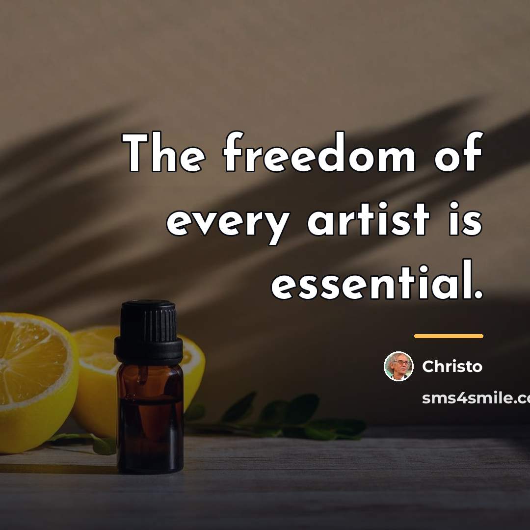 “The freedom of every artist is essential.…” quote by Christo