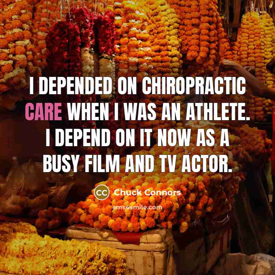 “I depended on chiropractic care when I was an athlete.…” quote by Chuck Connors