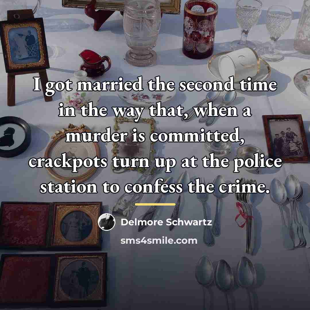 “I got married the second time in the way that,…” quote by Delmore Schwartz