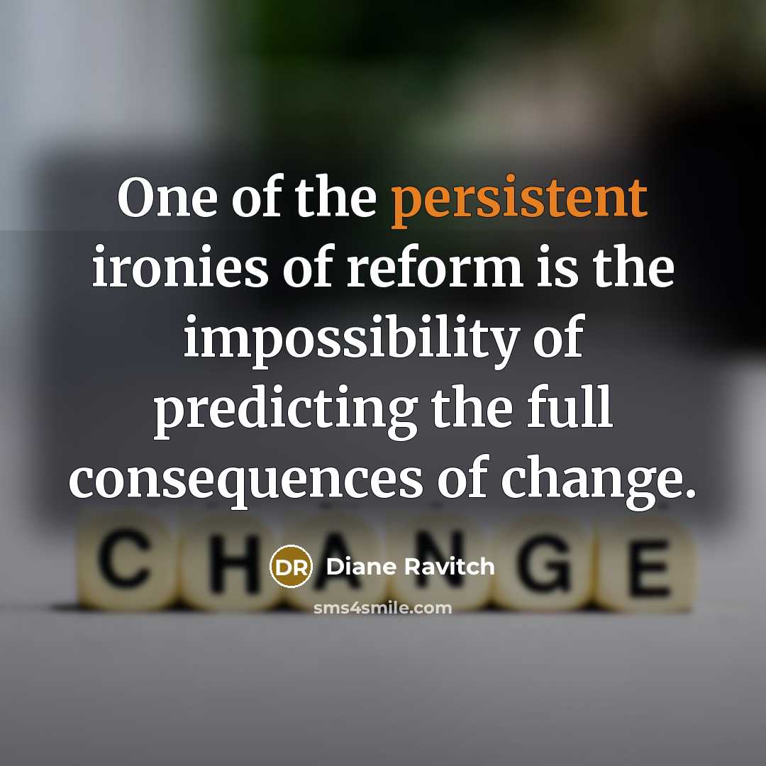 “One of the persistent ironies of reform is the impossibility…” quote by Diane Ravitch