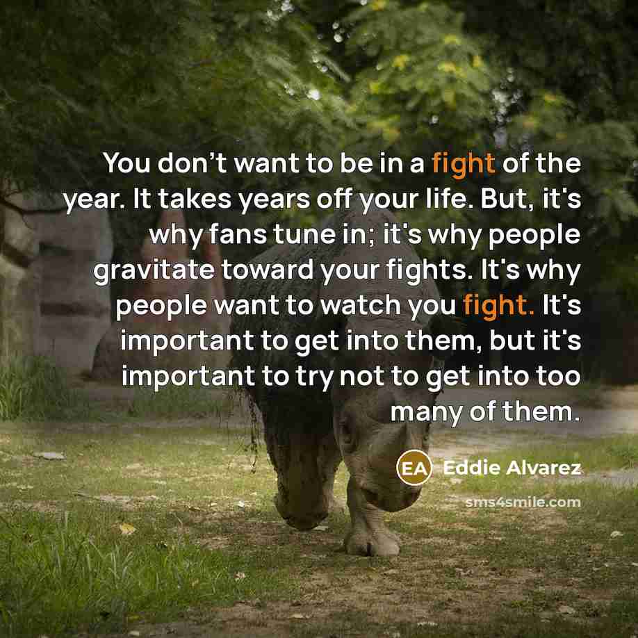“You don't want to be in a fight of the…” quote by Eddie Alvarez