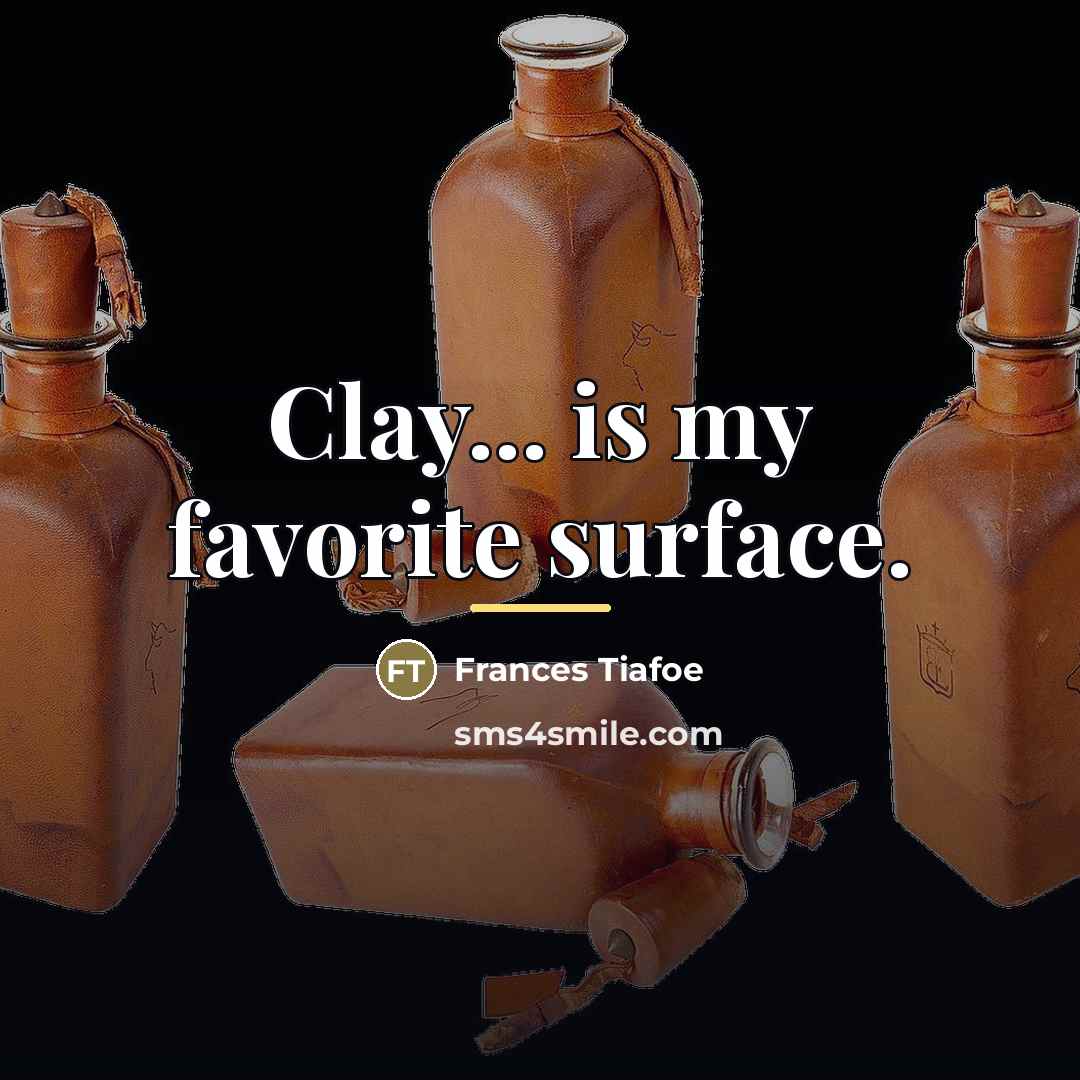 “Clay... is my favorite surface.…” quote by Frances Tiafoe