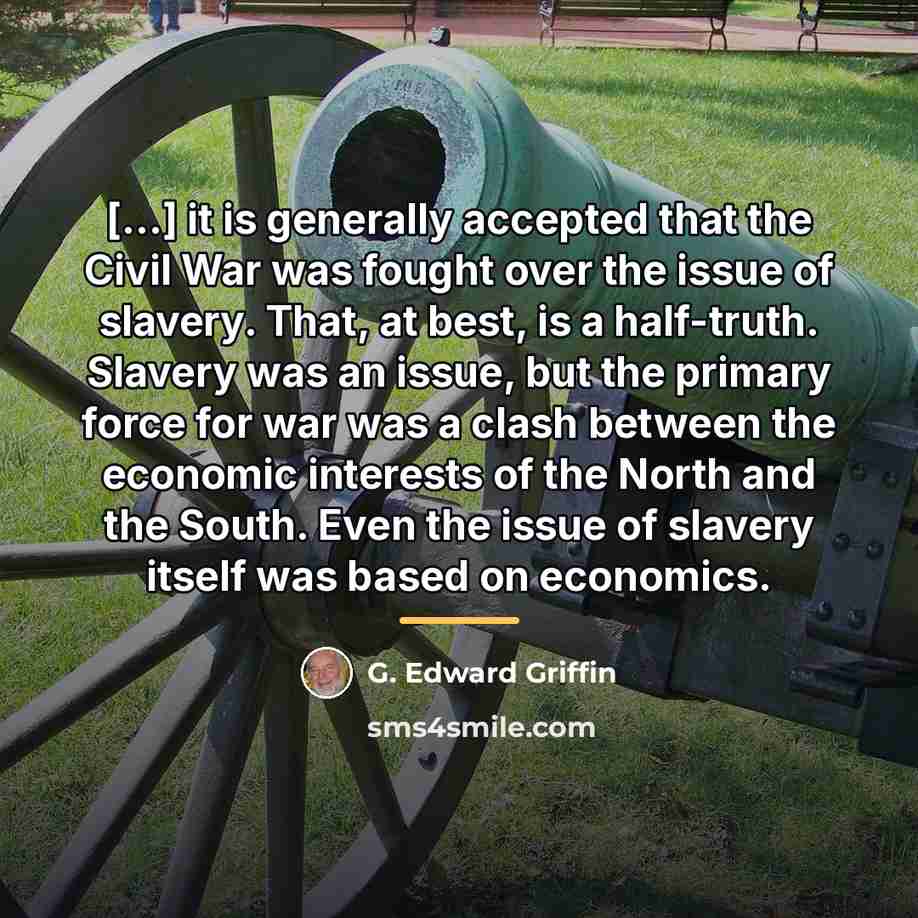 “[...] it is generally accepted that the Civil War was…” quote by G. Edward Griffin