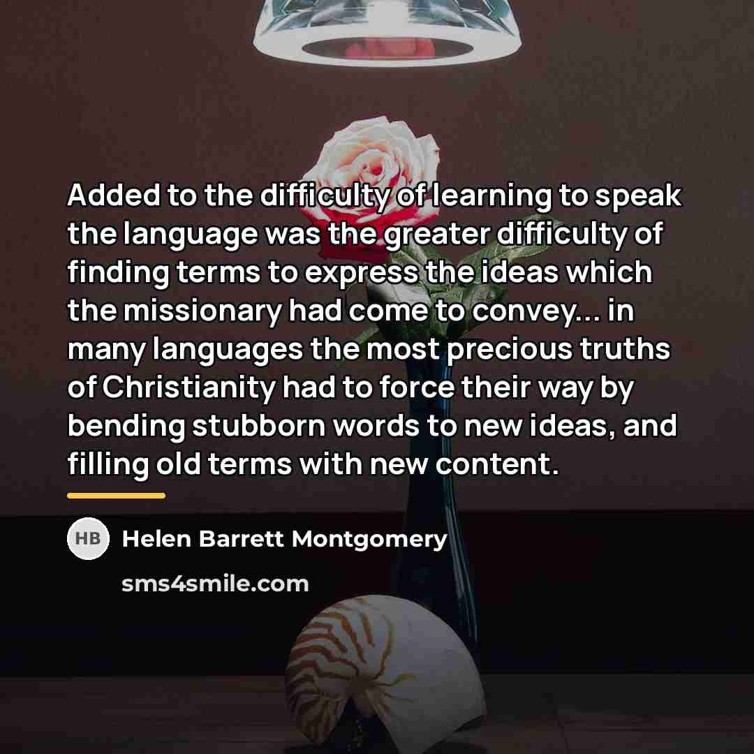 “Added to the difficulty of learning to speak the language…” quote by Helen Barrett Montgomery