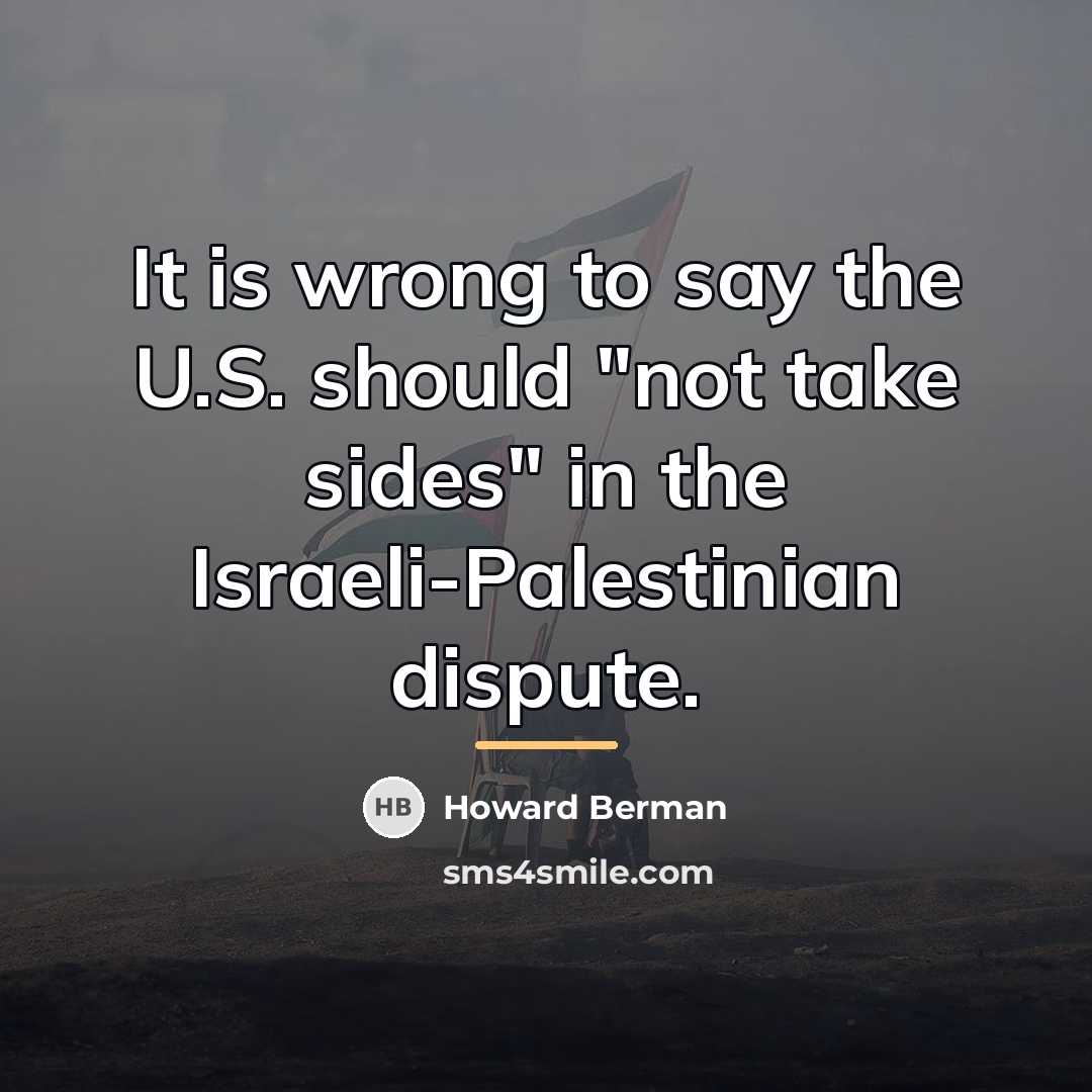 “It is wrong to say the U.S. should "not take…” quote by Howard Berman