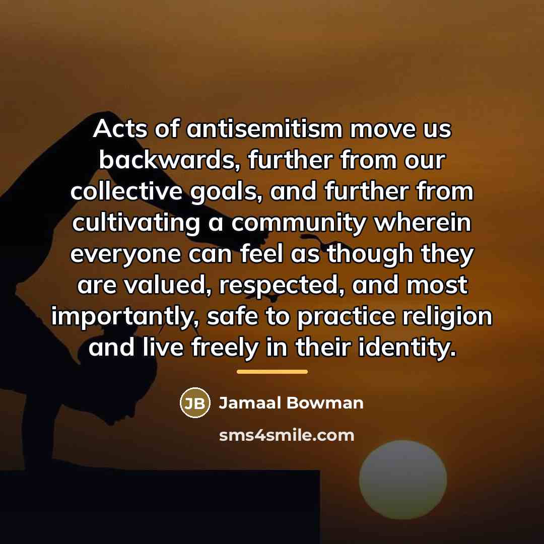 “Acts of antisemitism move us backwards, further from our collective…” quote by Jamaal Bowman