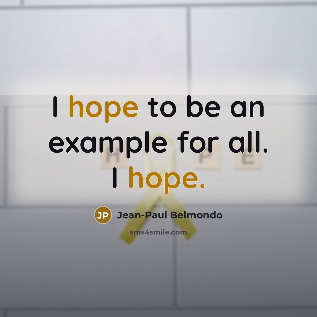“I hope to be an example for all. I hope.…” quote by Jean-Paul Belmondo