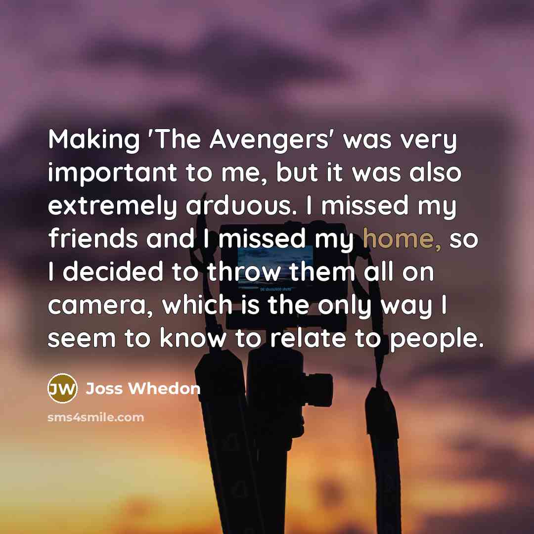 “Making 'The Avengers' was very important to me, but it…” quote by Joss Whedon