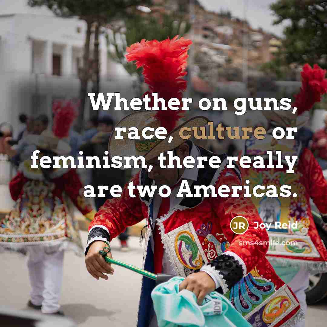 “Whether on guns, race, culture or feminism, there really are…” quote by Joy Reid