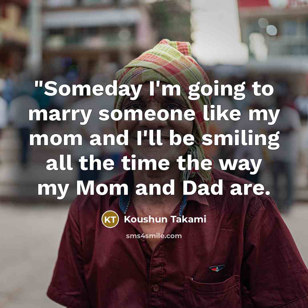 “"Someday I'm going to marry someone like my mom and…” quote by Koushun Takami