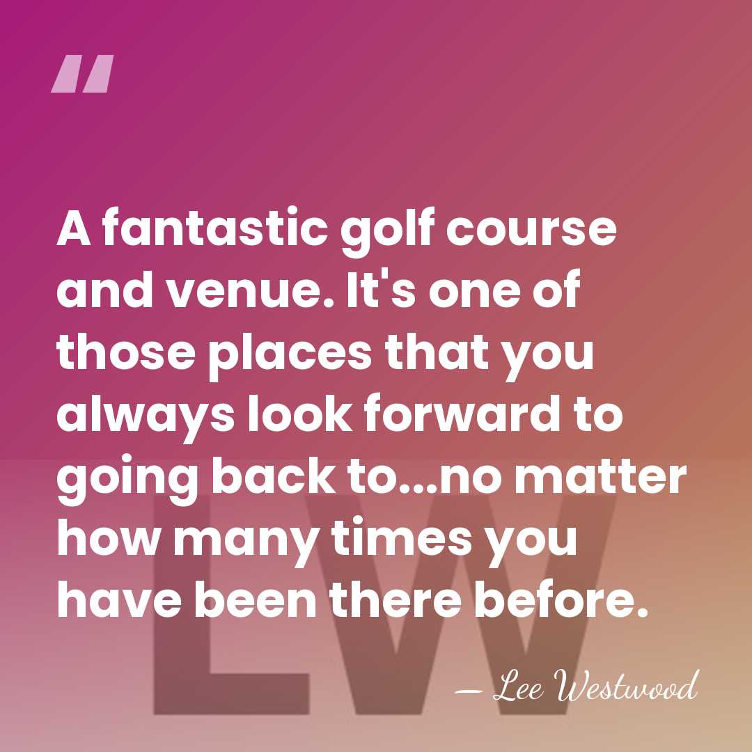 A fantastic golf course and venue. It's one of those places that&hellip; - Lee Westwood