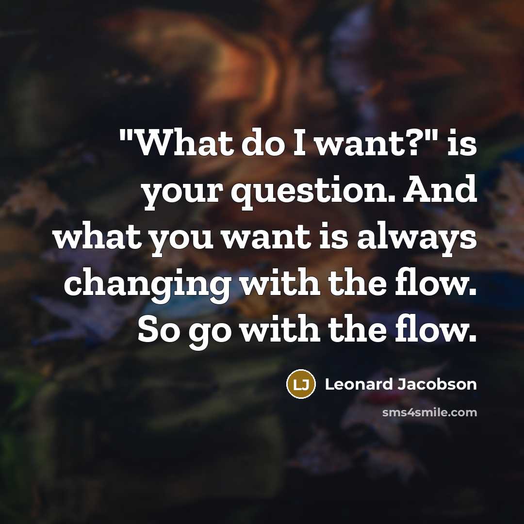 “"What do I want?" is your question. And what you…” quote by Leonard Jacobson