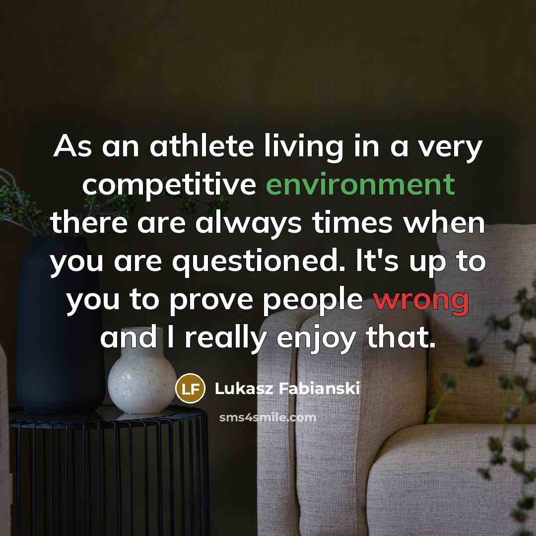 “As an athlete living in a very competitive environment there…” quote by Lukasz Fabianski