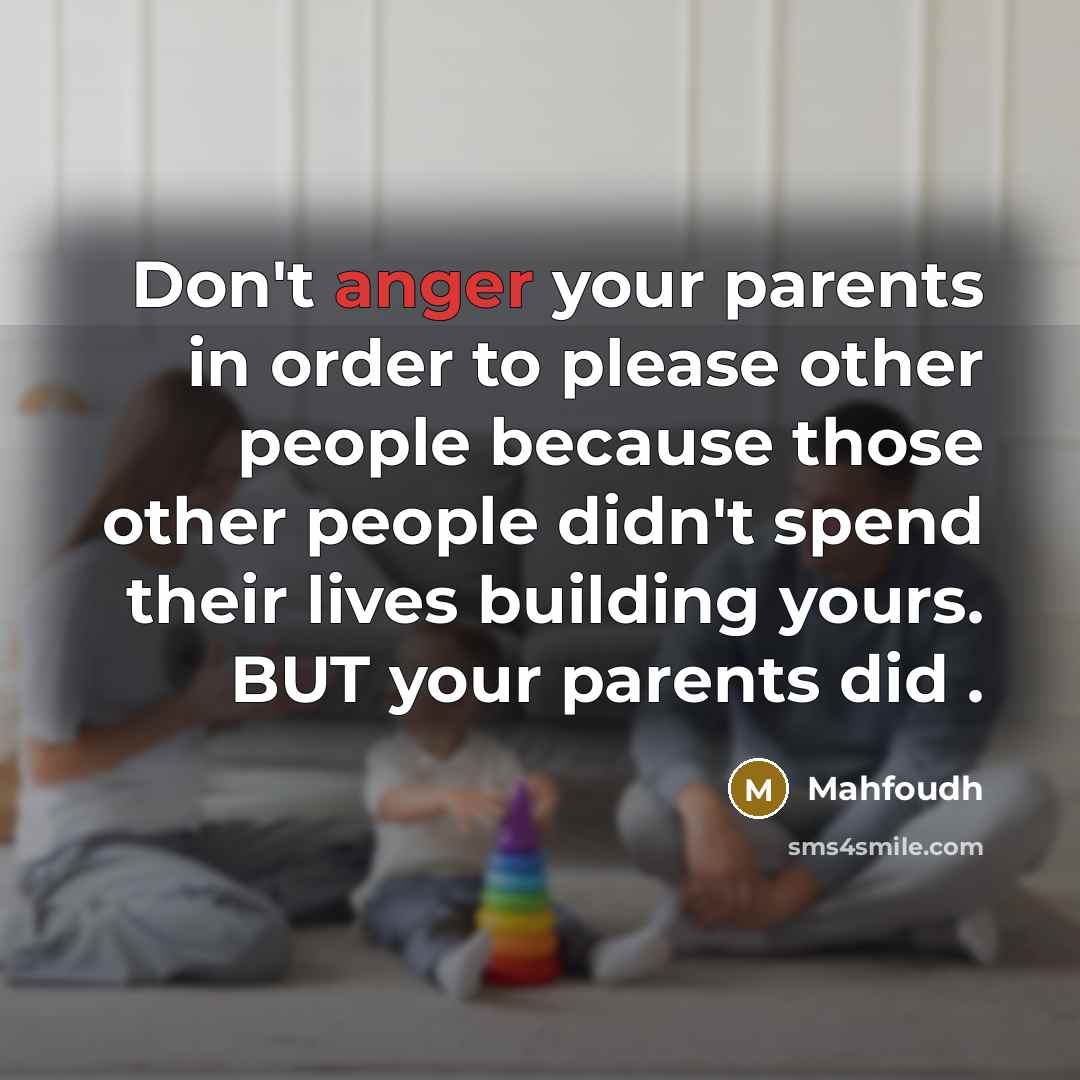 “Don't anger your parents in order to please other people…” quote by Mahfoudh