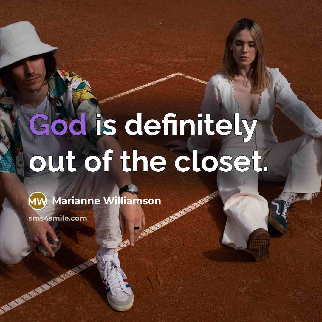 “God is definitely out of the closet.…” quote by Marianne Williamson
